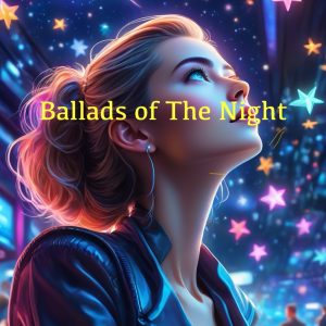 Ballads of The Night